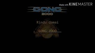 Gong 2000-Rindu damai(Lyric)