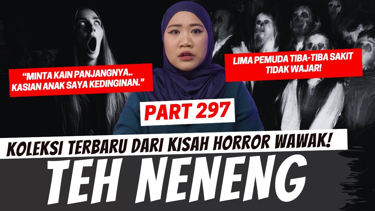 TEH NENENG - KHW PART 297