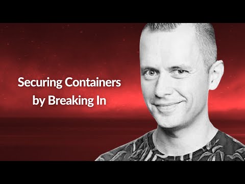Securing Containers by Breaking In | Brian Vermeer | Conf42: Cloud Native