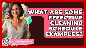 What Are Some Effective Cleaning Schedule Examples? - The Relatable Mother