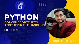 Copy File Content To Another In File Handling | Lecture 178 | Python Complete Course