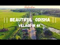  odisha village in 4k   beautiful odisha  delanga in 4k  village road odisha  drone view