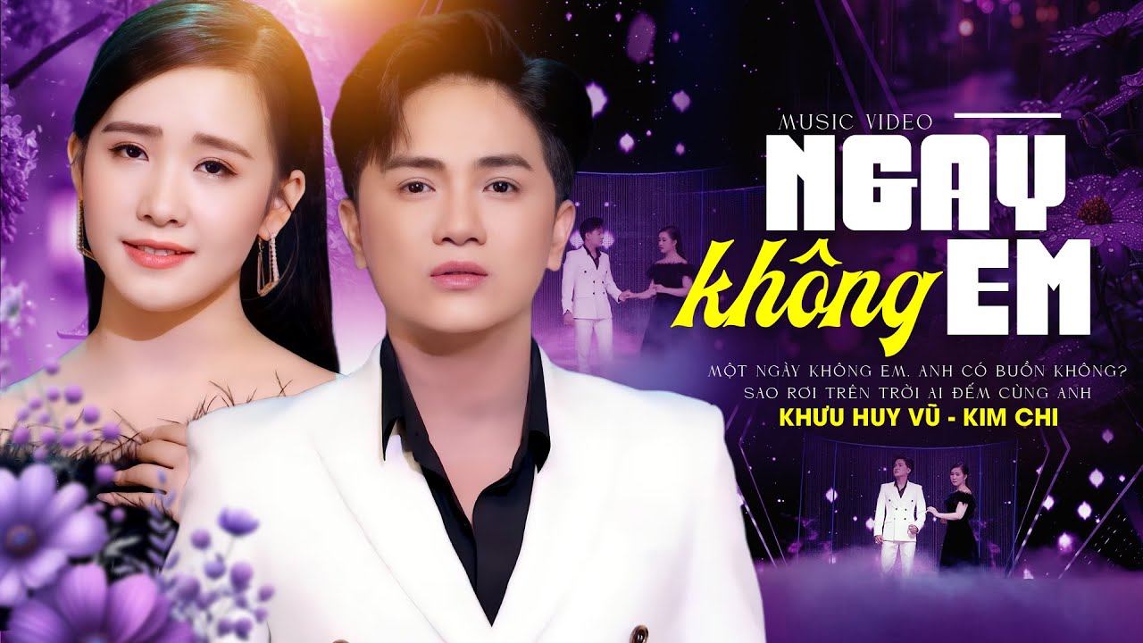 Ngày Không Em | Khưu Huy Vũ ft. Kim Chi | Song Ca Ngọt Ngào