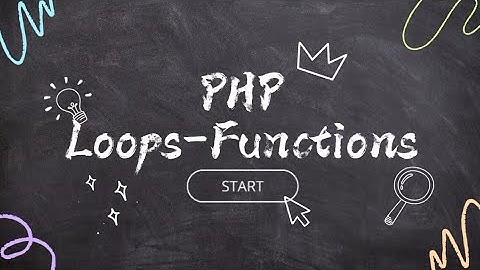 Praktik dan Penjelasan PHP Loops-Functions