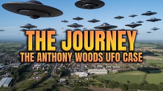 He Filmed Hundreds of Hours of UFOs & It Shook the World! The Journey: The Anthony Woods UFO Case