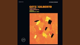 Video thumbnail of "Stan Getz - The Girl From Ipanema (Mono Version)"