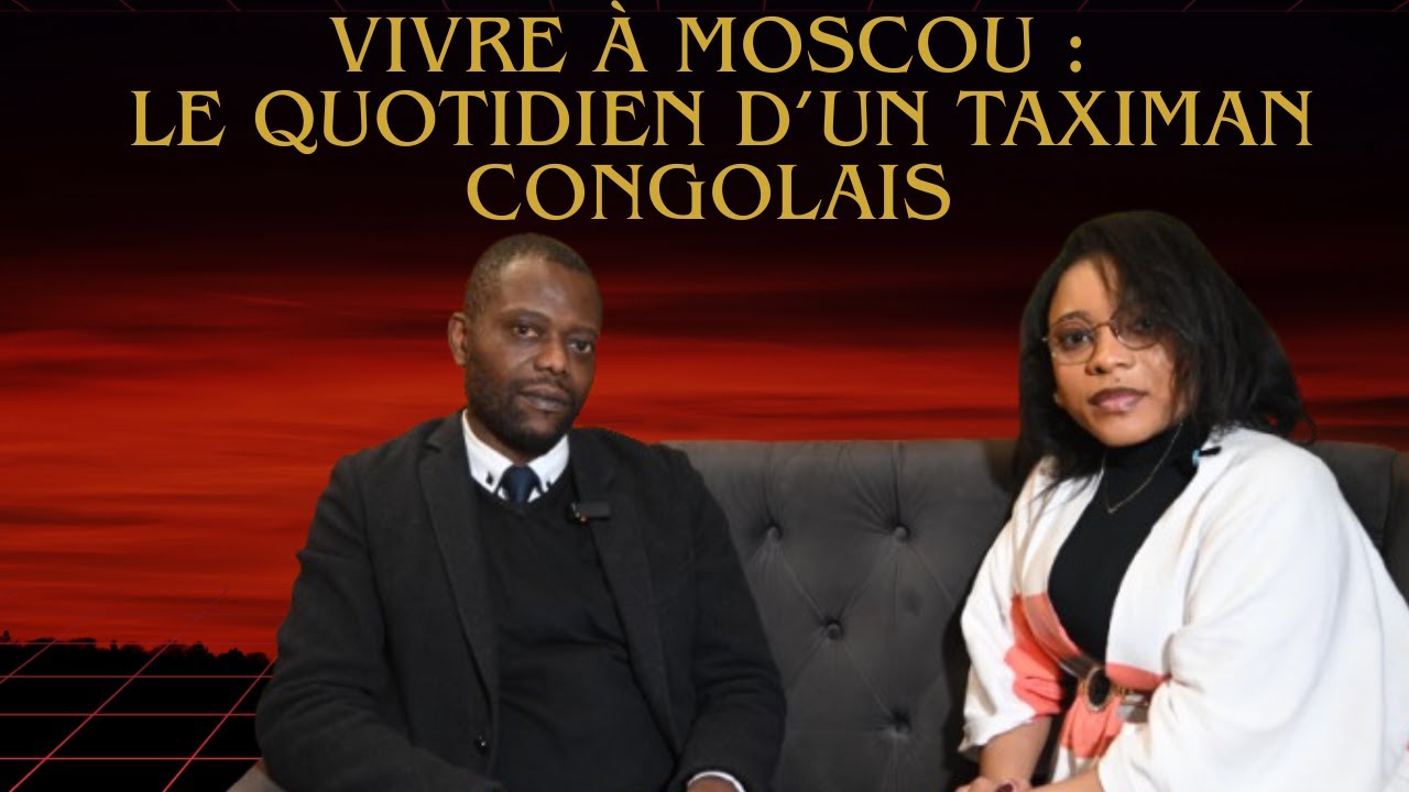 Vivre à Moscou : le quotidien d’un taximan congolais