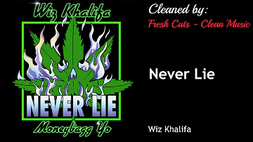 Never Lie - Wiz Khalifa (CLEAN) BEST ON YOUTUBE