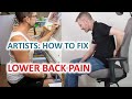 How to fix lower back pain for painters and artists: best chair, sitting posture, taking breaks