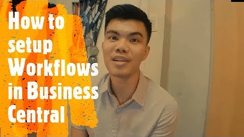 How to set up Workflows in Business Central - A detailed guide