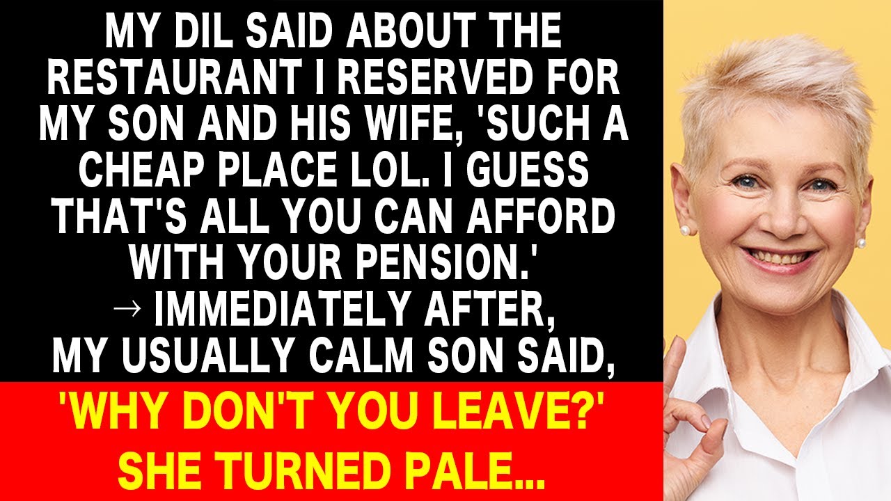 My DIL ridiculed our restaurant choice as cheap. My son told her to leave, leaving her speechless...