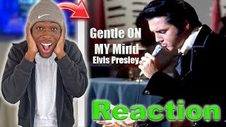 Elvis Presley ~ Gentle On My Mind [REACTION]