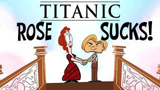TITANIC - Rose Sucks!