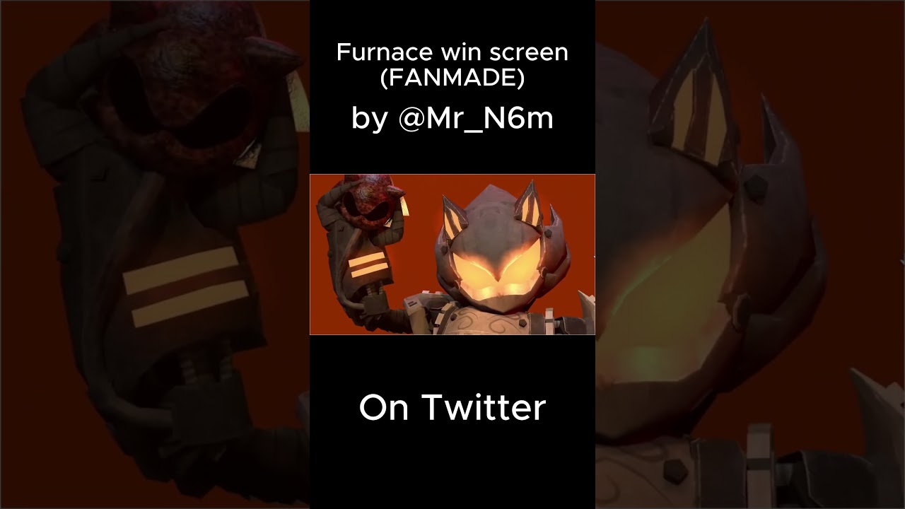FURNACE FANMADE WIN SCREEN By @Mr_N6m on twitter | Outcome Memories