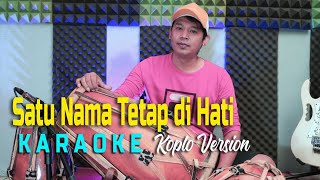 Satu Nama Tetap Di hati EYE - KARAOKE - COVER Koplo Version