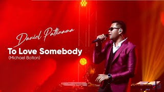 To Love Somebody | Cover By Daniel Pattinama