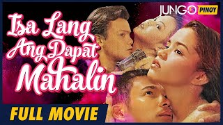 Isa Lang Ang Dapat Mahalin | Full Tagalog Action Movie