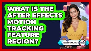 What Is The After Effects Motion Tracking Feature Region? - Design Tool Unlocked