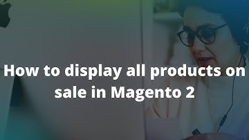 How to display all products on sale in Magento 2 | How to show Sale Products In Magento 2