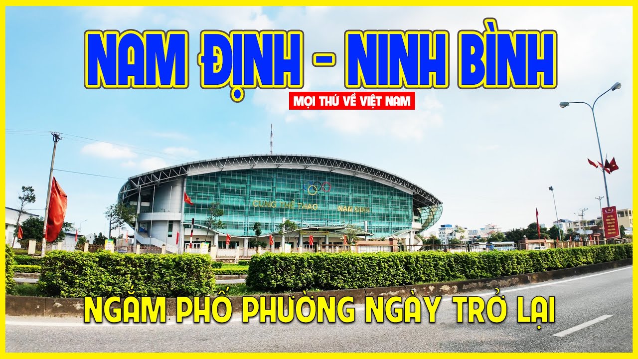 NAM ĐỊNH - NINH BÌNH | DẠO BƯỚC PHỐ PHƯỜNG NGÀY TRỞ LẠI THÀNH NAM | Ninh Bình ngày nay