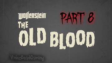 Wolfenstein the Old Blood walkthrough part 8 PC No commentary Uber difficulty 1080p 60fps