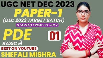 UGC NET Dec 2023 I Complete PDE by Shefali Mishra I PAPER-1 TARGET BATCH I CLASS-01