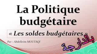 la politique budgétaire [ calcul des soldes ] ( بالدارجة )