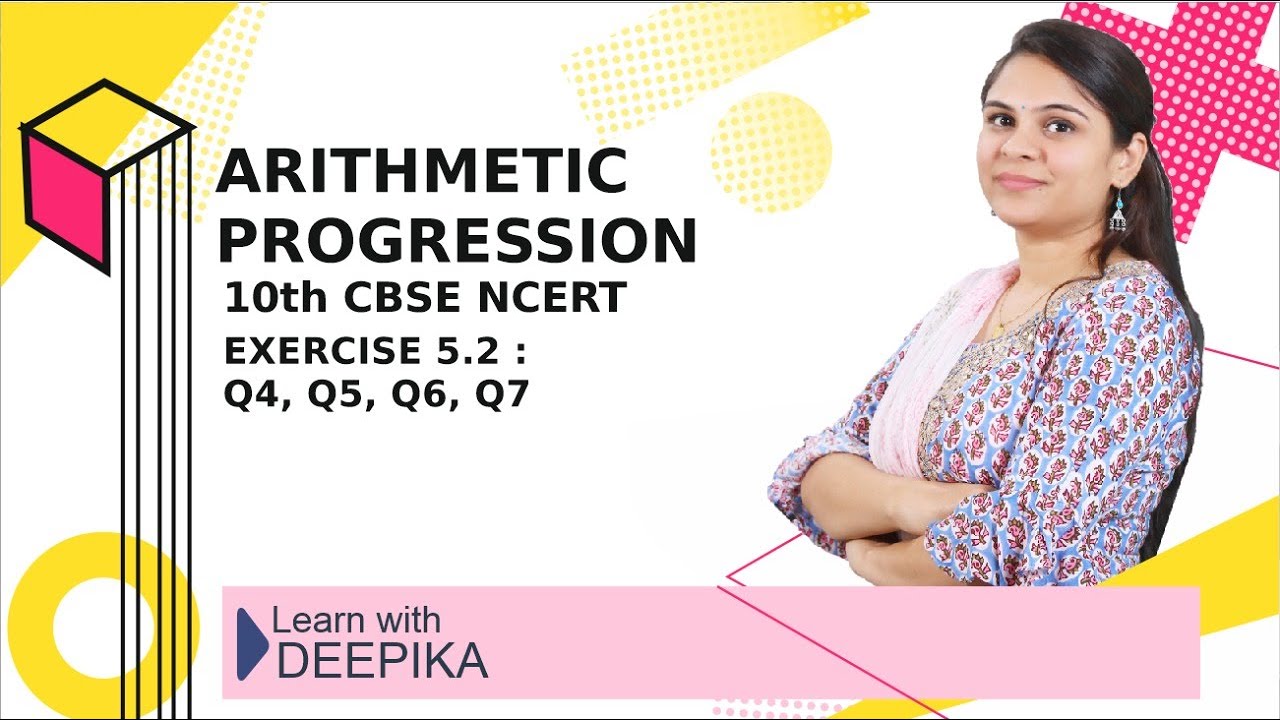 ARITHMETIC PROGRESSIONS || AP || Class 10 || CBSE || NCERT || EXERCISE ...