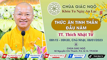 🔴THỨC ĂN TINH THẦN ĐẦU NĂM TT. Thích Nhật Từ giảng trong Khóa tu Ngày An Lạc tại Chùa Giác Ngộ