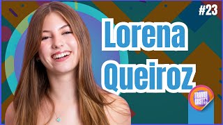 LORENA QUEIROZ, A CARINHA DE ANJO | TRAMBICAST #23 - YouTube