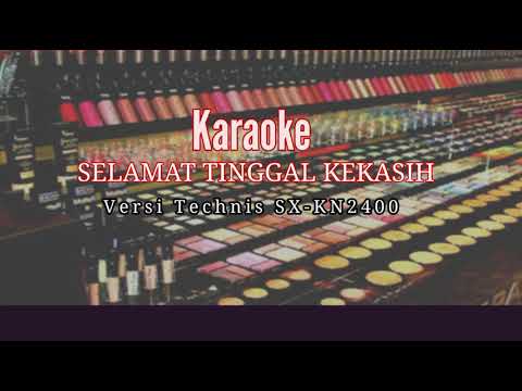 SELAMAT TINGGAL KEKASIH...Karaoke Versi Technics SX-KN2400 ( Ayah Megi z )