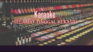 SELAMAT TINGGAL KEKASIH...Karaoke Versi Technics SX-KN2400 ( Ayah Megi z )