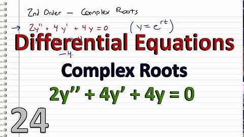 Differential Equations - 24 -  2nd Order - Complex Roots (r=a+bi)