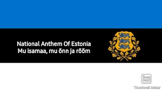 🇪🇪National Anthem Of Estonia-Mu Isama Mu Õnn Ja Rôõm-Lagu Kebangsaan Estonia🇪🇪