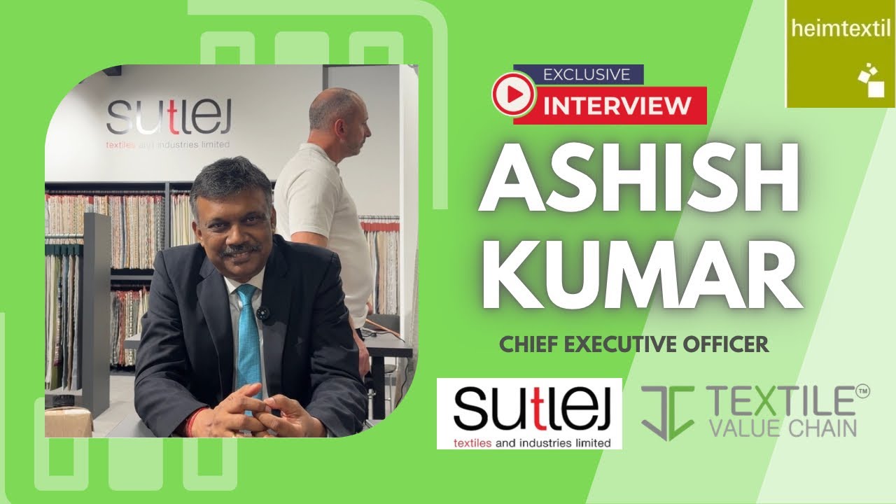 Interview with Ashish Kumar | CEO & Whole-Time Director, Sutlej Textiles and Industries Ltd