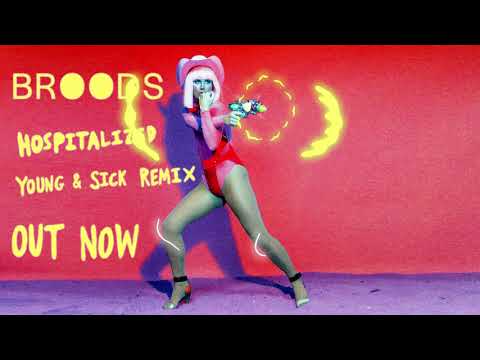 Broods - Hospitalized (Young & Sick) Remix