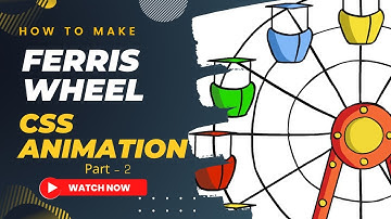 Building a Ferris Wheel CSS Animation | freeCodeCamp || Responsive Web Design Tutorial | Part -2