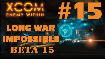 XCOM Long War Impossible S2 - #15 - Bridge of Snipers