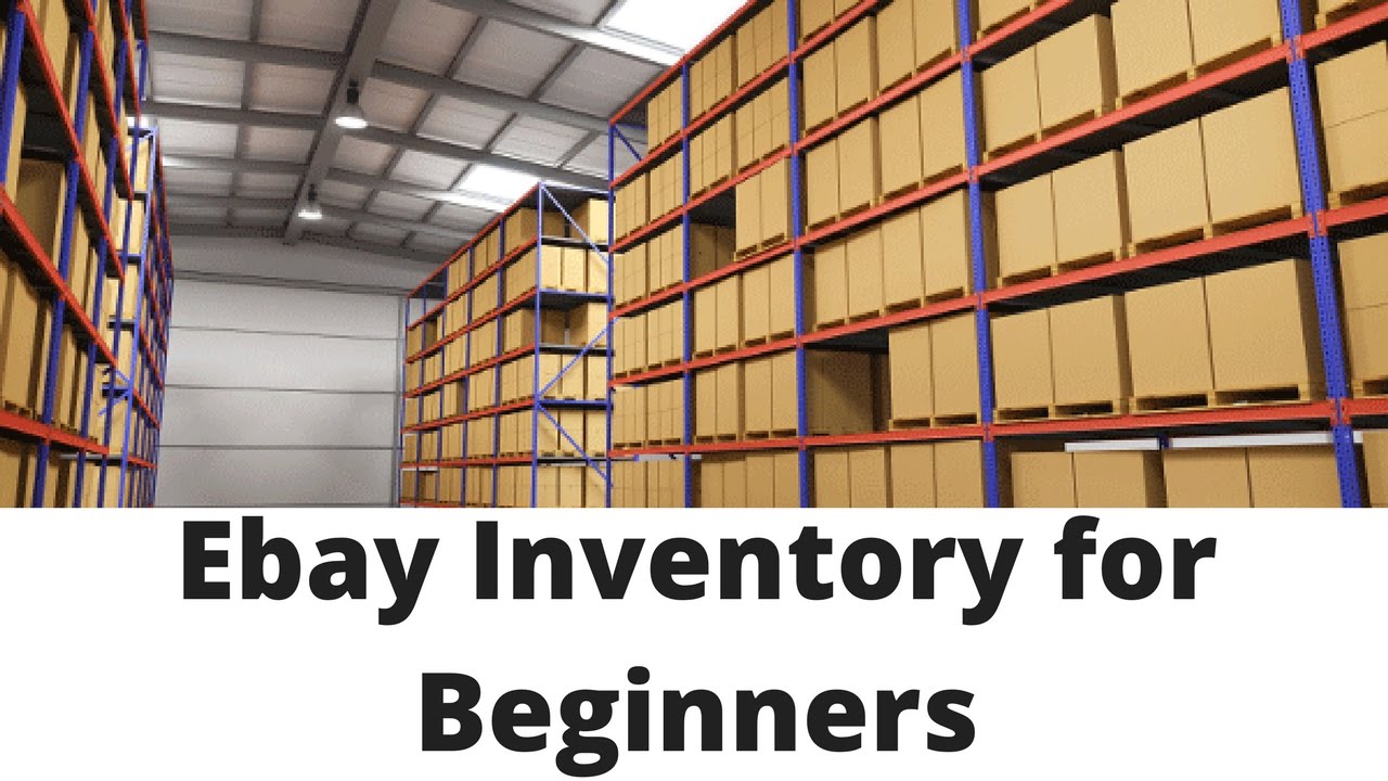 Ebay Inventory For Beginners 10 10 YouTube