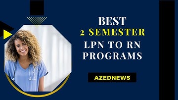 Best 2 Semester LPN To RN Programs