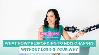 #57 What Now? Responding to NDIS Changes Without Losing Your Why Net Worth