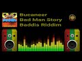 Bucaneer - Bad Man Story (Baddis Riddim)