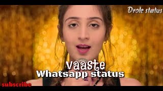 Vaatse Song : Dhvani Bhanushali, Tanishk Bagchi || whatsapp status song || Drole status