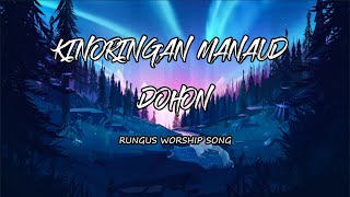 Kinoringan Manaud Dohon(Faithmotion Music) ||Lyric Cover|| Rungus Worship Song