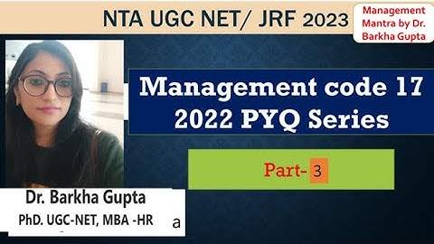 Part-3/ Management code 17/  2022 PYQ Series / NTA UGC NET/ JRF 2023/ Dr. Barkha Gupta