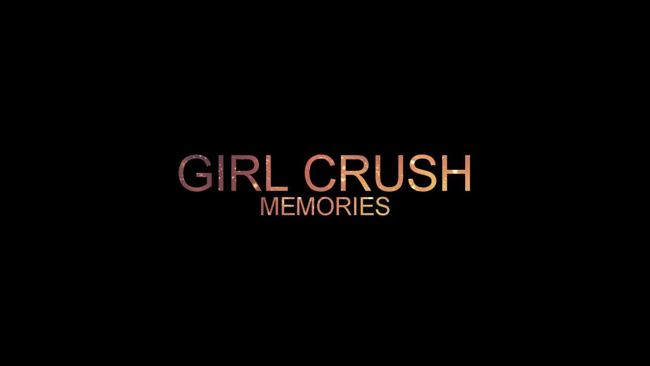 Memories (Girl Crush) - NamuWiki