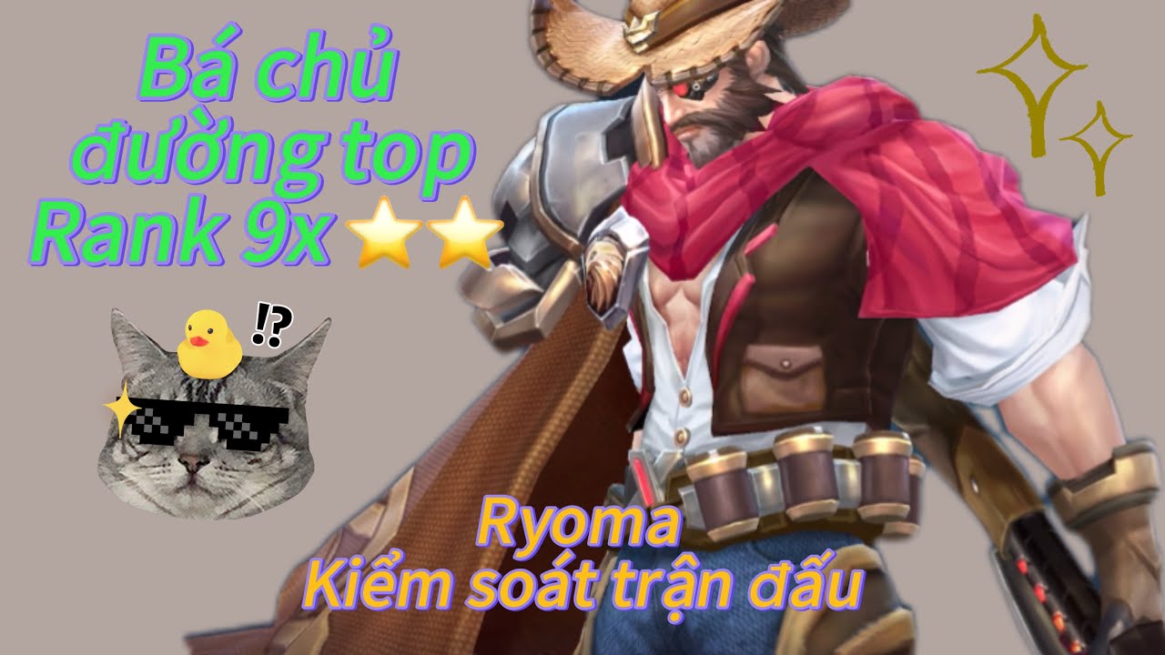 CẦM RYOMA Ở RANK 9X VẪN GÁNH TEAM NHƯ THƯỜNG #lienquanmobile #ryoma