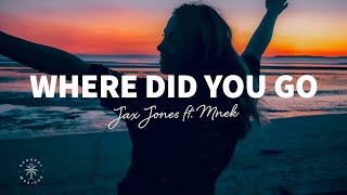 Vignette de la vidéo "Jax Jones - Where Did You Go (Lyrics) ft. MNEK"