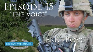 Episode 15 - The Voice Featuring Former Us Army Forward Observer Eric Boyce