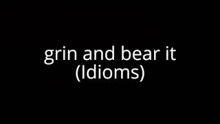 grin and bear it (Idioms)